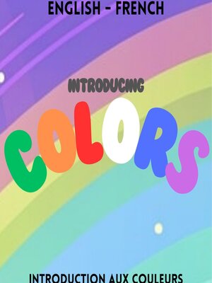 cover image of Introducing Colors / Introduction aux couleurs